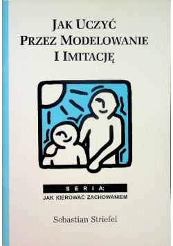Jak uczyć przez modelowanie i imitację