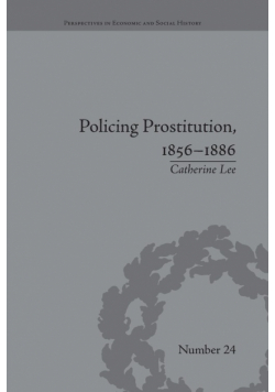 Policing Prostitution, 1856-1886