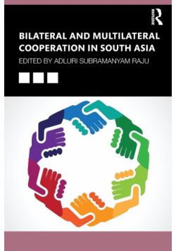 Bilateral and Multilateral Cooperation in South Asia