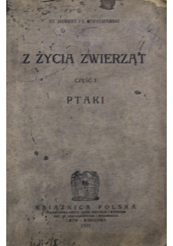 Z życia zwierząt Część I Ptaki 1923 r.