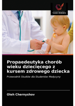 Propaedeutyka chorób wieku dziecięcego z kursem zdrowego dziecka