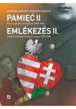 Pamięć II. Polscy uchodźcy na Węgrzech
