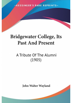 Bridgewater College, Its Past And Present