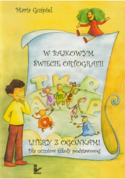 W bajkowym świecie ortografii Litery z ogonkami