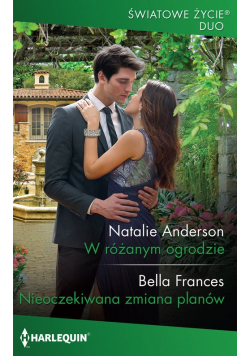 W różanym ogrodzie/Nieoczekiwana zmiana planów