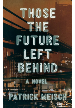 Those the Future Left Behind