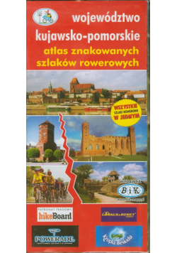 Atlas znakowanych szlaków rowerowych. Województwo  kujawsko-pomorskie