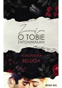 Zanim o tobie zapomniałam