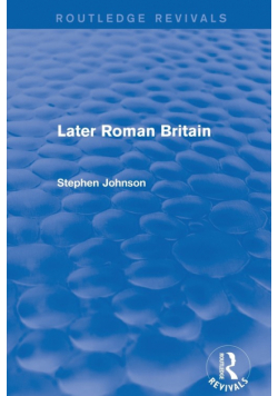 Later Roman Britain (Routledge Revivals)