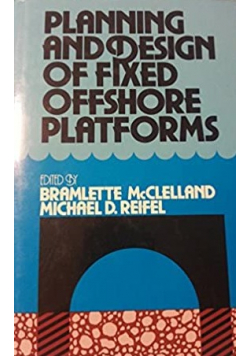 Planning and design of fixed offshore platforms