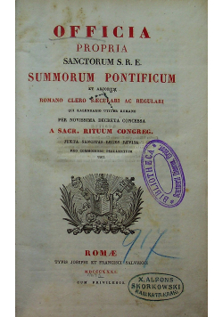 Officia propria sanctorum S R E Summorum Pontificum et aliorum Romano Clero Saeculri AC Regulari 1831