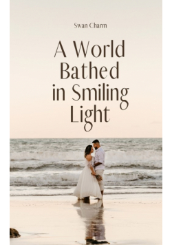 A World Bathed in Smiling Light