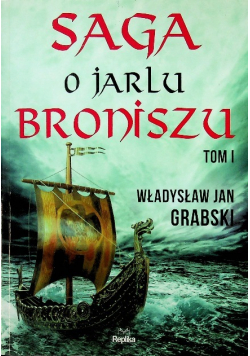Saga o Jarlu Broniszu Tom 1