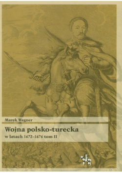 Wojna polsko turecka w latach 1672-1676 t.2