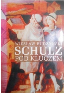 Schulz pod kluczem plus autograf Budzyńskiego