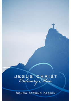 Jesus Christ, Ordinary Man