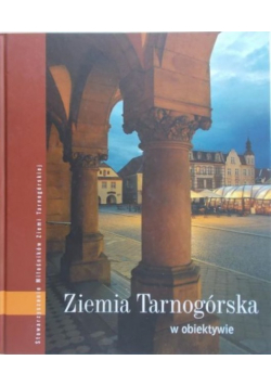 Ziema Tarnogórska w obiektywie