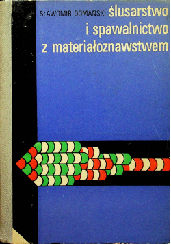 Ślusarstwo i spawalnictwo