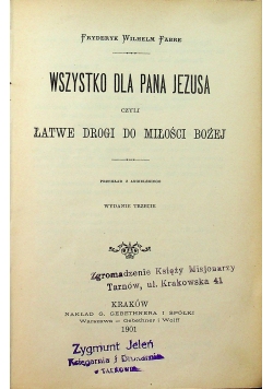Wszystko dla Pana Jezusa łatwe drogi do miłości Bożej 1901 r.