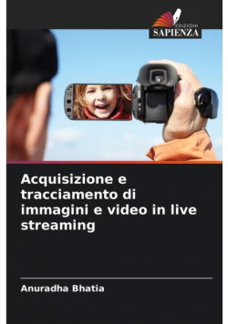 Acquisizione e tracciamento di immagini e video in live streaming