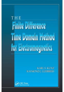 The Finite Difference Time Domain Method for Electromagnetics