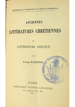 Anciennes Litteratures Chretiennes La Litterature Grecque 1897 r.