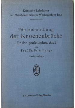 Die Behandlung der Knochenbruche fur den praktischen Arzt 1934 r.