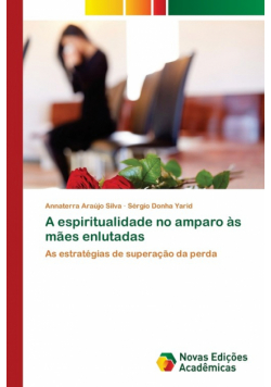 A espiritualidade no amparo às mães enlutadas