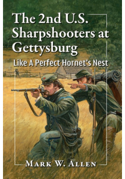 The 2nd U.S. Sharpshooters at Gettysburg