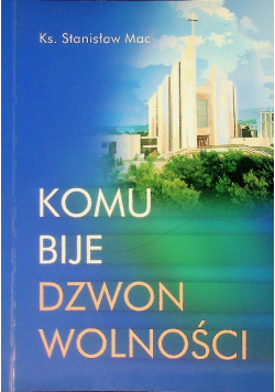 Komu bije dzwon wolności