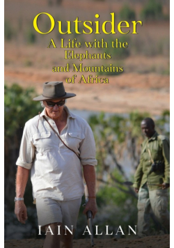 OUTSIDER... A Life with the Elephants and Mountains of Africa