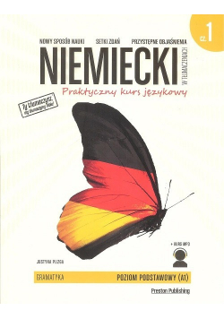 Niemiecki w tłumaczeniach Praktyczny kurs językowy Poziom podstawowy A1  Część 1