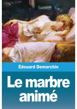 Le marbre animé