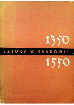 Sztuka w Krakowie w latach 1350 1550