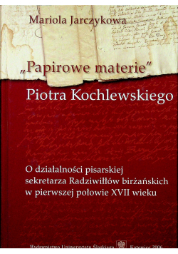 O działalności pisarskiej sekretarza Radziwiłłów birżańskich w pierwszej połowie XVII wieku