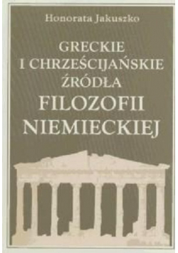 Greckie i chrześcijańskie źródła filozofii niemieckiej