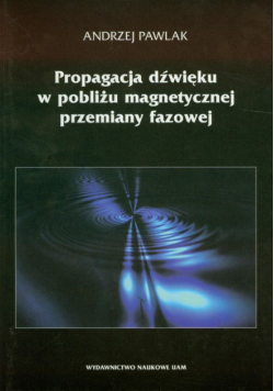 Pawlak Andrzej - Propagacja dźwięku w pobliżu magnetycznej przemiany fazowej