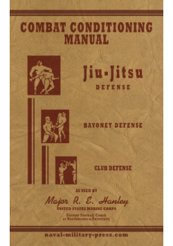 COMBAT CONDITIONING MANUAL - Jiu-Jitsu Defence, Bayonet Defence and Club Defence