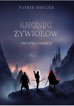 Kroniki żywiołów Ostatnia nadzieja