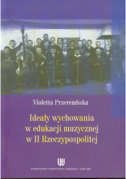 Ideały wychowania w edukacji muzycznej w II Rzeczypospolitej