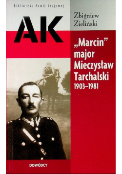 Marcin major Mieczysław Tarchalski 1903 - 1981