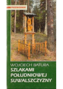 Szlakami południowej Suwalszczyzny