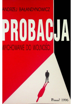 Probacja. Wychowanie do wolności