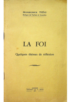 La Foi Queleques themes de reflexion