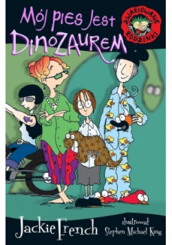 Zwariowane rodzinki Mój pies jest dinozaurem