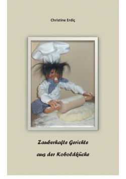 Zauberhafte Gerichte aus der Koboldküche