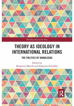 Theory as Ideology in International Relations