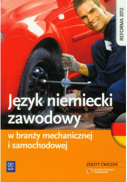 Język niemiecki zawodowy w branży mechanicznej i samochodowej Zeszyt ćwiczeń