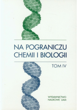 Na pograniczu chemii i biologii t.4