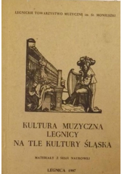 Kultura muzyczna Legnicy na tle kultury Śląska